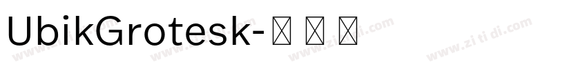 UbikGrotesk字体转换