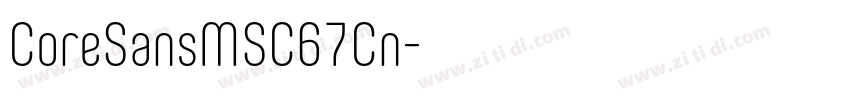 CoreSansMSC67Cn字体转换 CoreSansMSC67Cn字体转换