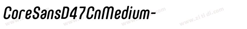 CoreSansD47CnMedium字体转换 CoreSansD47CnMedium字体转换