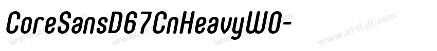 CoreSansD67CnHeavyW0字体转换 CoreSansD67CnHeavyW0字体转换