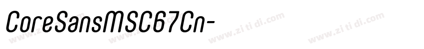 CoreSansMSC67Cn字体转换 CoreSansMSC67Cn字体转换