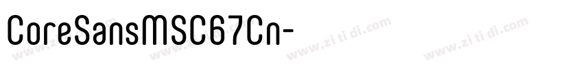 CoreSansMSC67Cn字体转换 CoreSansMSC67Cn字体转换