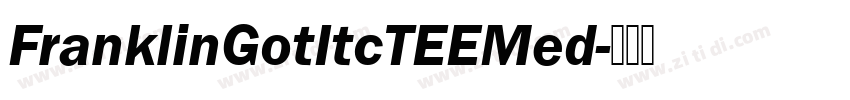 FranklinGotItcTEEMed字体转换 FranklinGotItcTEEMed字体转换