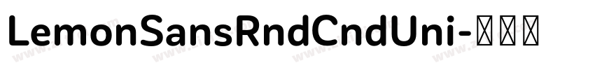 LemonSansRndCndUni字体转换 LemonSansRndCndUni字体转换