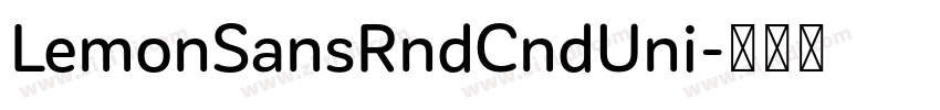 LemonSansRndCndUni字体转换 LemonSansRndCndUni字体转换