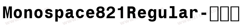 Monospace821Regular字体转换 Monospace821Regular字体转换