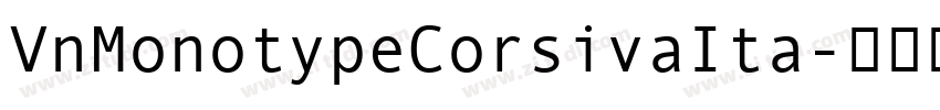 VnMonotypeCorsivaIta字体转换
