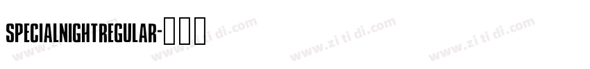 SpecialNightRegular字体转换 SpecialNightRegular字体转换