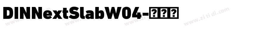 DINNextSlabW04字体转换 DINNextSlabW04字体转换