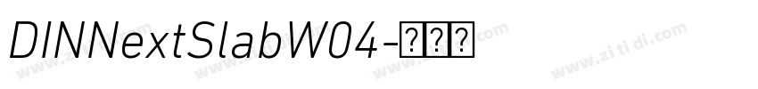 DINNextSlabW04字体转换 DINNextSlabW04字体转换