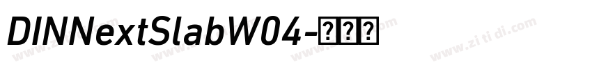 DINNextSlabW04字体转换 DINNextSlabW04字体转换