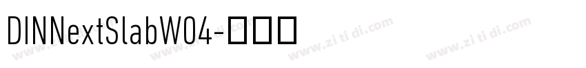 DINNextSlabW04字体转换 DINNextSlabW04字体转换