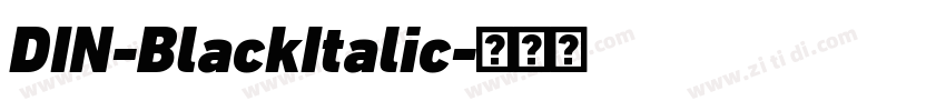 DIN-BlackItalic字体转换 DIN-BlackItalic字体转换