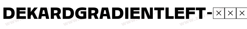 DekardGradientLeft字体转换 DekardGradientLeft字体转换