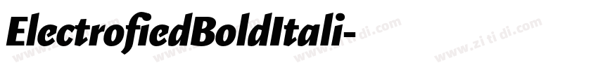 ElectrofiedBoldItali字体转换 ElectrofiedBoldItali字体转换