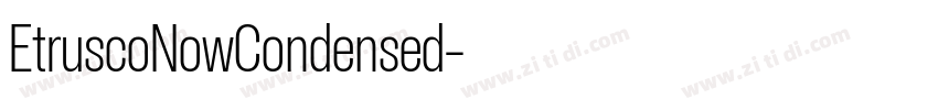 EtruscoNowCondensed字体转换 EtruscoNowCondensed字体转换