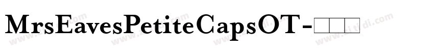 MrsEavesPetiteCapsOT字体转换 MrsEavesPetiteCapsOT字体转换