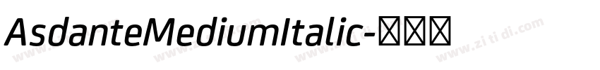 AsdanteMediumItalic字体转换 AsdanteMediumItalic字体转换