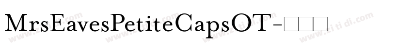 MrsEavesPetiteCapsOT字体转换 MrsEavesPetiteCapsOT字体转换