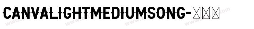 CanvaLightMediumSong字体转换