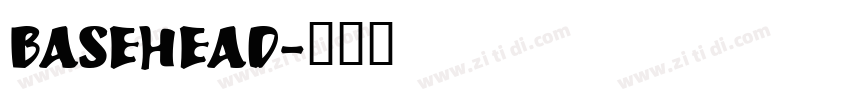 BASEHEAD字体转换