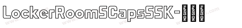 LockerRoomSCapsSSK字体转换 LockerRoomSCapsSSK字体转换