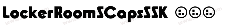 LockerRoomSCapsSSK字体转换 LockerRoomSCapsSSK字体转换