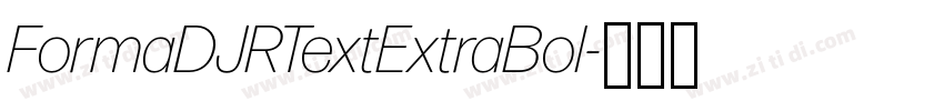 FormaDJRTextExtraBol字体转换 FormaDJRTextExtraBol字体转换