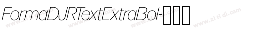FormaDJRTextExtraBol字体转换 FormaDJRTextExtraBol字体转换