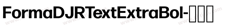 FormaDJRTextExtraBol字体转换 FormaDJRTextExtraBol字体转换