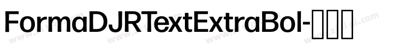 FormaDJRTextExtraBol字体转换 FormaDJRTextExtraBol字体转换