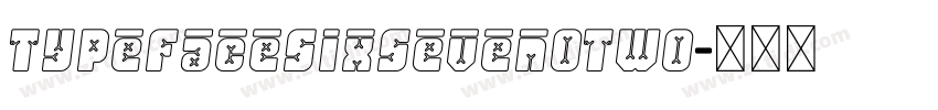 TypefaceSixSevenOTW0字体转换