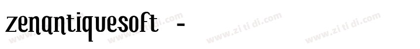 zenantiquesoft下载字体转换