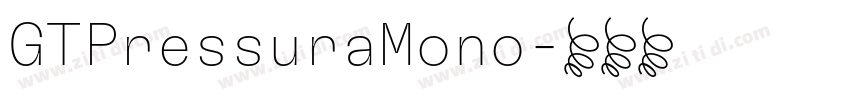 GTPressuraMono字体转换 GTPressuraMono字体转换