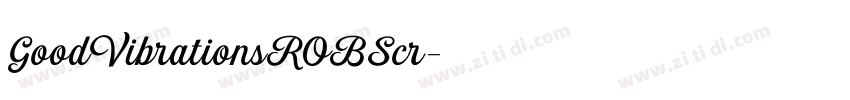 GoodVibrationsROBScr字体转换 GoodVibrationsROBScr字体转换