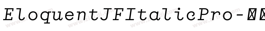 EloquentJFItalicPro字体转换 EloquentJFItalicPro字体转换