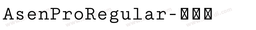 AsenProRegular字体转换 AsenProRegular字体转换