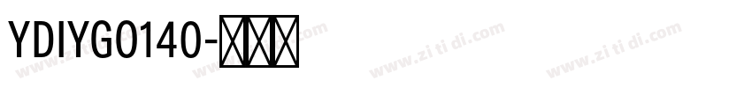 YDIYGO140字体转换 YDIYGO140字体转换