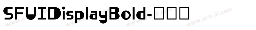 SFUIDisplayBold字体转换 SFUIDisplayBold字体转换