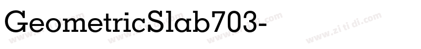 GeometricSlab703字体转换 GeometricSlab703字体转换