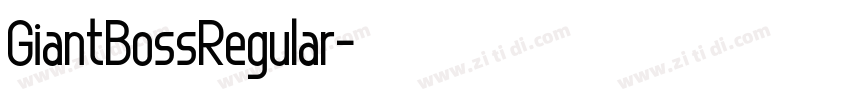 GiantBossRegular字体转换 GiantBossRegular字体转换