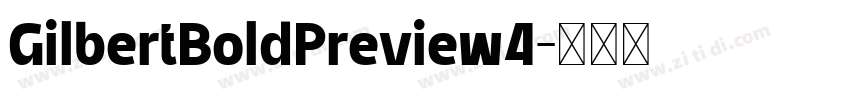 GilbertBoldPreview4字体转换 GilbertBoldPreview4字体转换