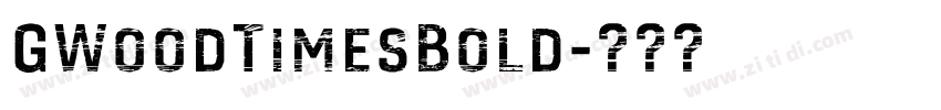 GWoodTimesBold字体转换