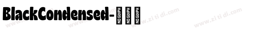 BlackCondensed字体转换 BlackCondensed字体转换