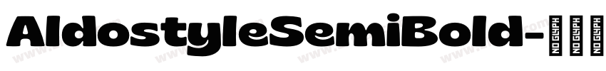 AldostyleSemiBold字体转换 AldostyleSemiBold字体转换