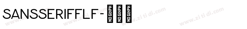 SansSerifFLF字体转换 SansSerifFLF字体转换