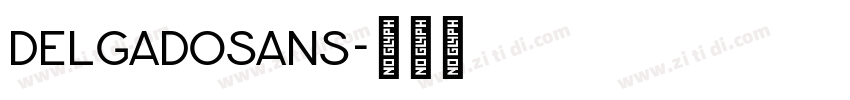 DelgadoSans字体转换 DelgadoSans字体转换