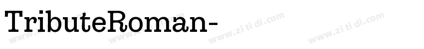 TributeRoman字体转换 TributeRoman字体转换