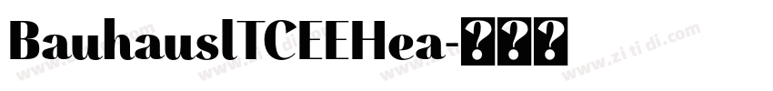 BauhauslTCEEHea字体转换 BauhauslTCEEHea字体转换