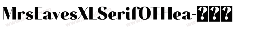 MrsEavesXLSerifOTHea字体转换 MrsEavesXLSerifOTHea字体转换